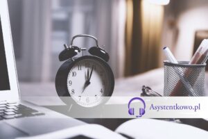 Zarządzanie czasem w pracy Wirtualnej Asystentki